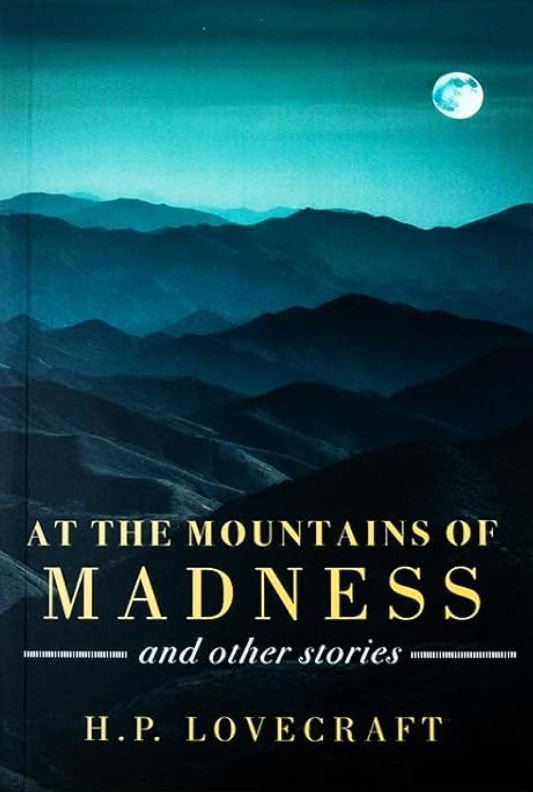 At the Mountains of Madness - H.P. Lovecraft