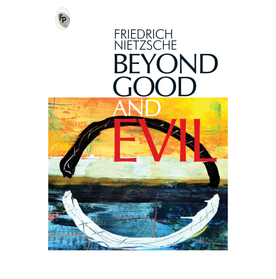 Beyond Good And Evil - Friedrick Nietzche