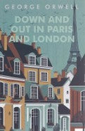 Down and Out in Paris and London - George Orwell