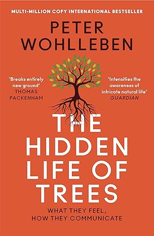 The Hidden Life Of Trees - Peter Wohlleben