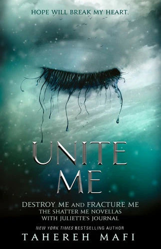 Unite Me (Shatter Me) - Tahereh Mafi