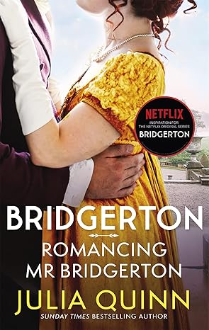 Bridgerton: Romancing Mr Bridgerton (Bridgertons Book 4): Inspiration for the Netflix Original Series Bridgerton: Penelope and Colin's story (Bridgerton Family) - Julia Quinn