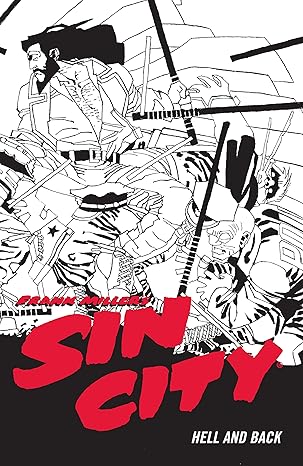 Frank Miller's Sin City Volume 7: Hell and Back (Fourth Edition) - Frank Miller