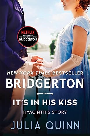 It's in His Kiss: Bridgerton: Hyancinth's Story (Bridgertons, 7) - Julia Quinn