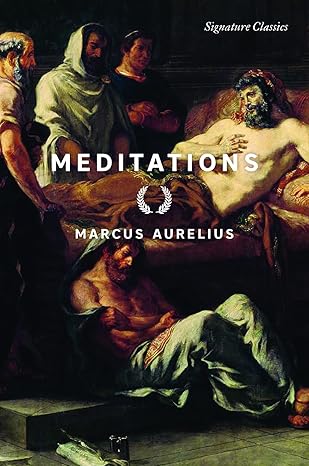 Meditations (Signature Editions) - Marcus Aurelius