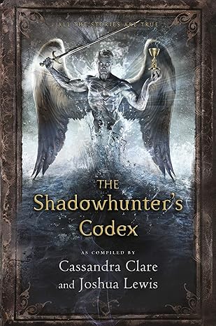 Shadowhunters Codex - Cassandra Clare